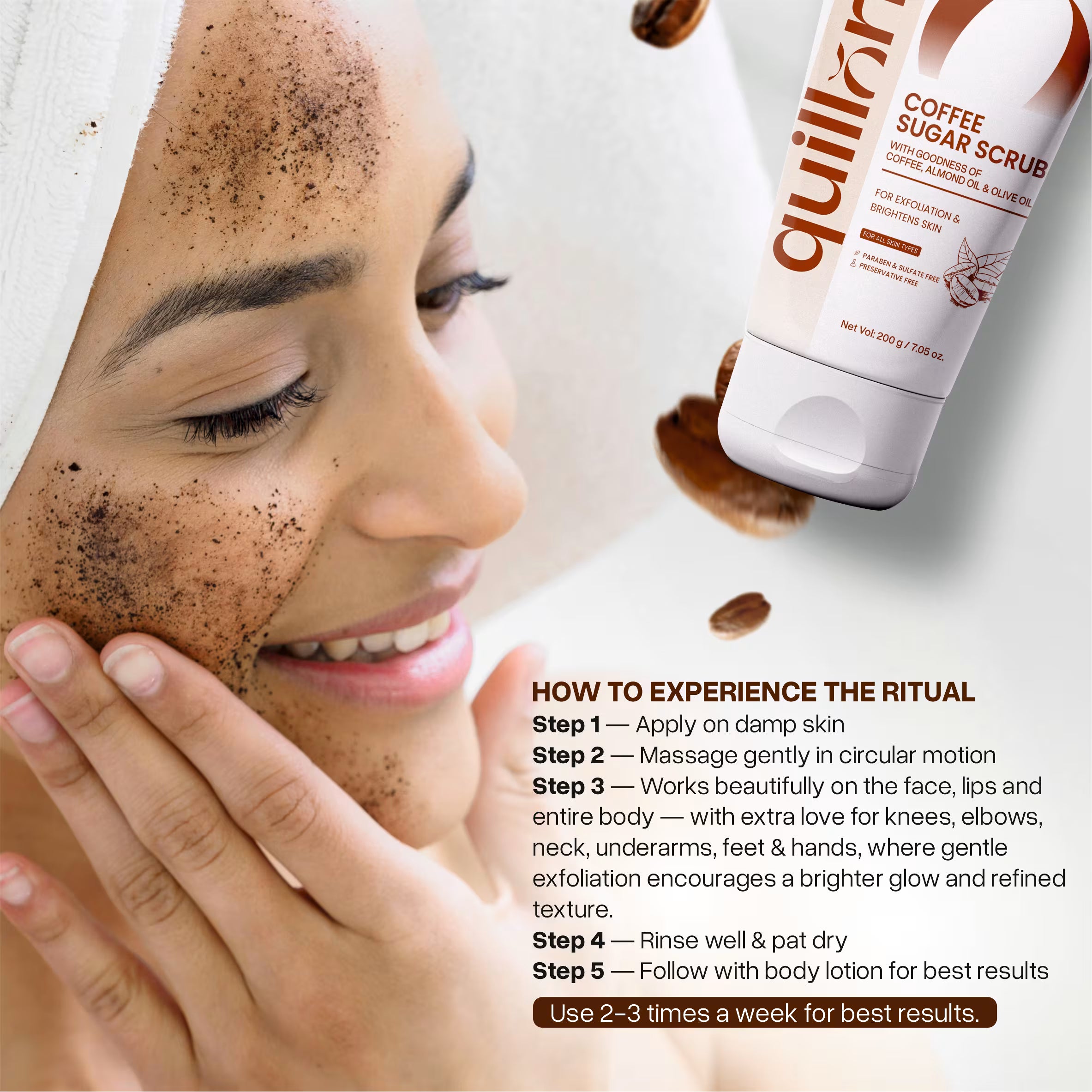 Step-by-step guide on how to use Quillorria Coffee and Sugar Scrub. A woman applies the coffee exfoliating scrub to her face in circular motions. The ritual includes application to lips, elbows, and knees for a brighter glow and refined texture. Recommend use 2-3 times a week.